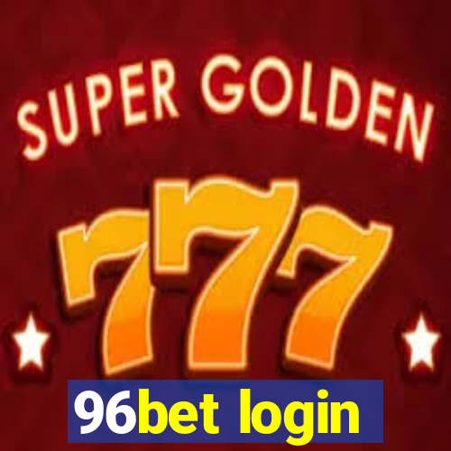 96bet login